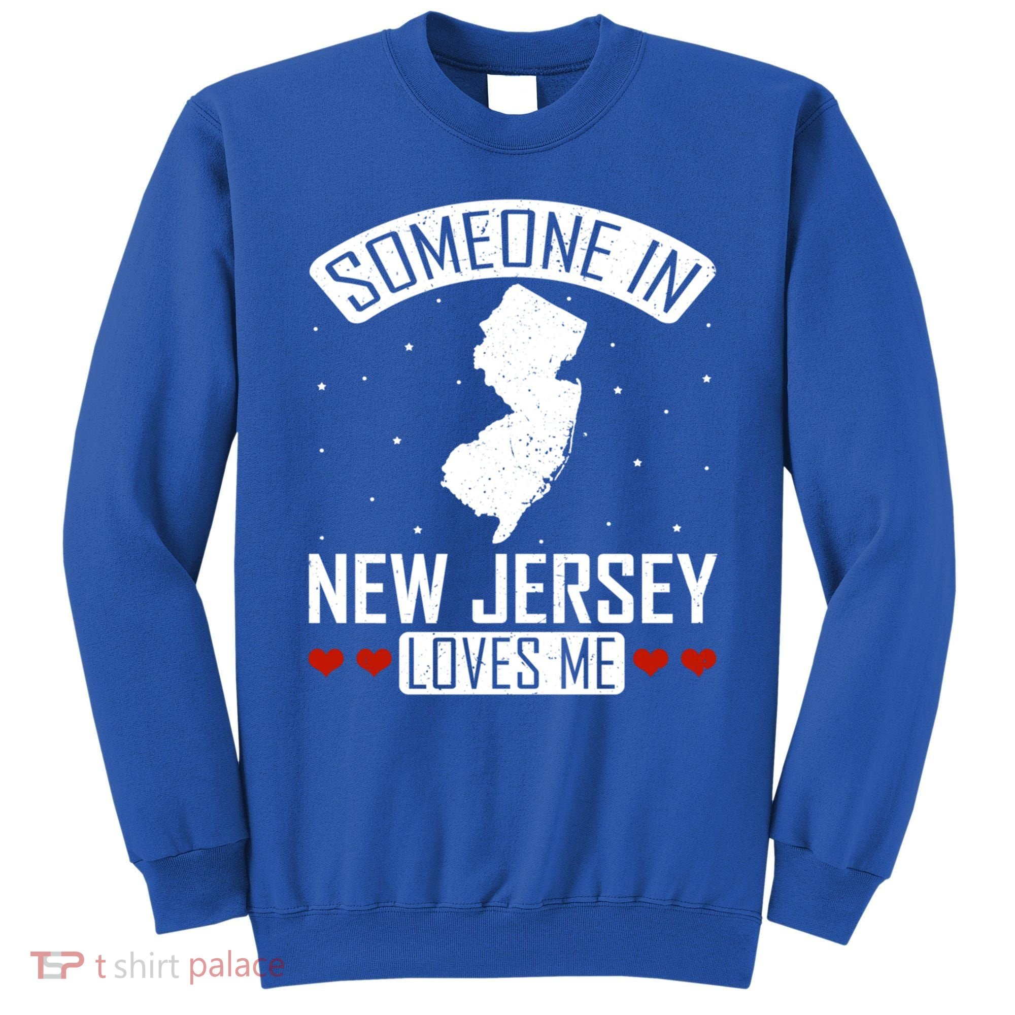 Someone In New Jersey Loves Me Nj State Souvenir Gift Sweatshirt