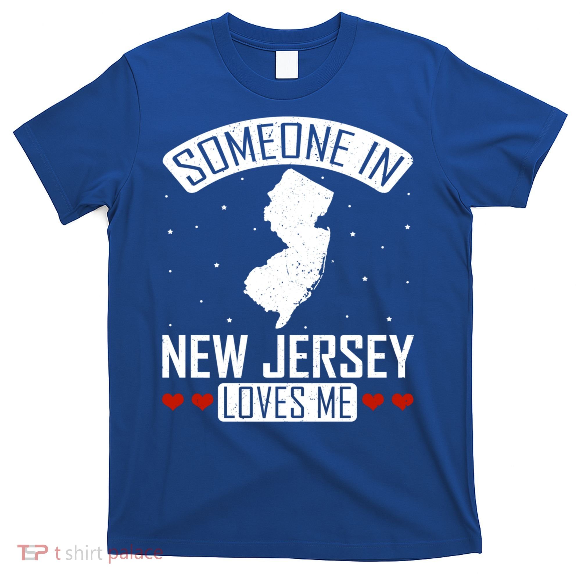 Someone In New Jersey Loves Me Nj State Souvenir Gift T-Shirt