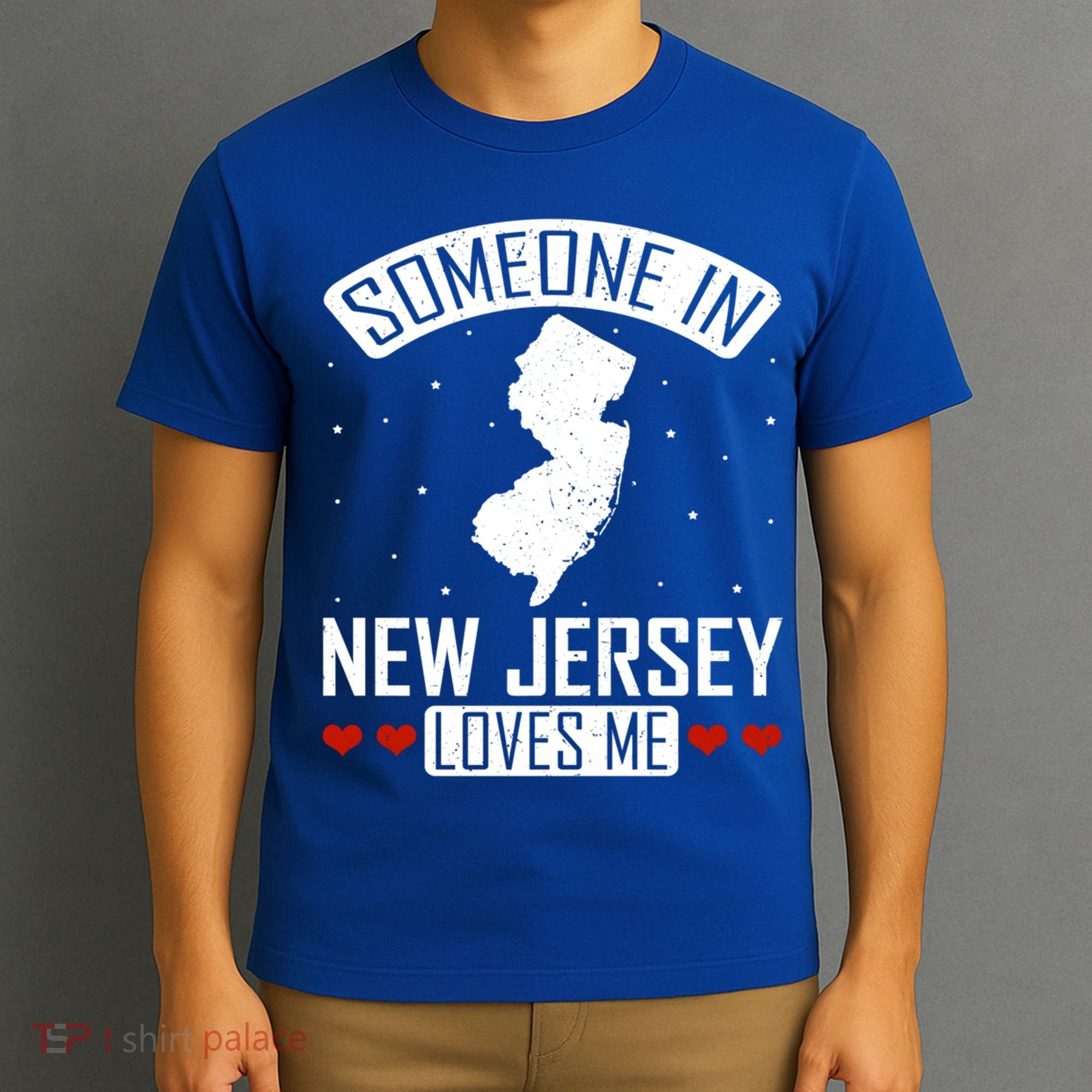 Someone In New Jersey Loves Me Nj State Souvenir Gift T-Shirt