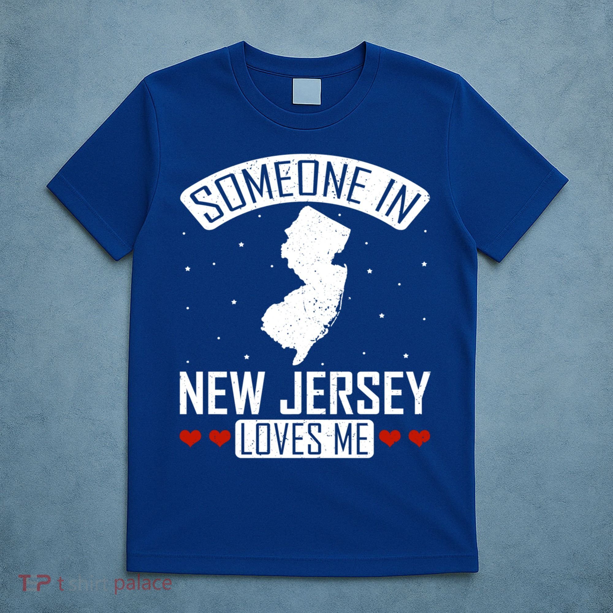 Someone In New Jersey Loves Me Nj State Souvenir Gift T-Shirt