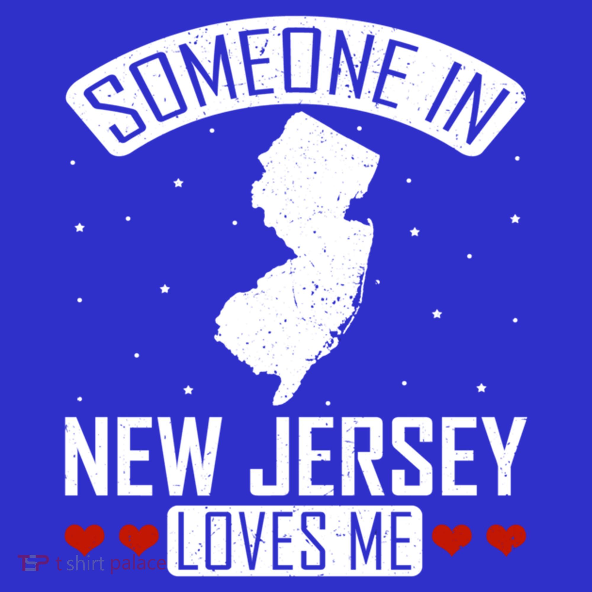 Someone In New Jersey Loves Me Nj State Souvenir Gift T-Shirt