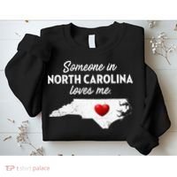 Someone In North Carolina Loves Me North Carolina Sweatshirt thumb 2