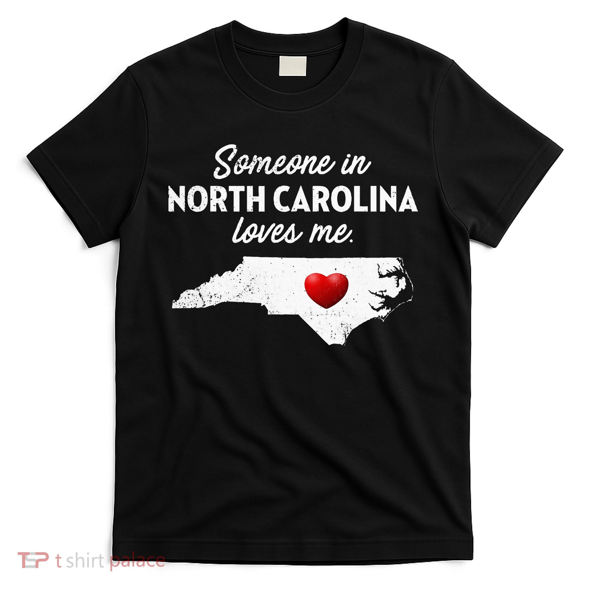 Someone In North Carolina Loves Me North Carolina T-Shirt