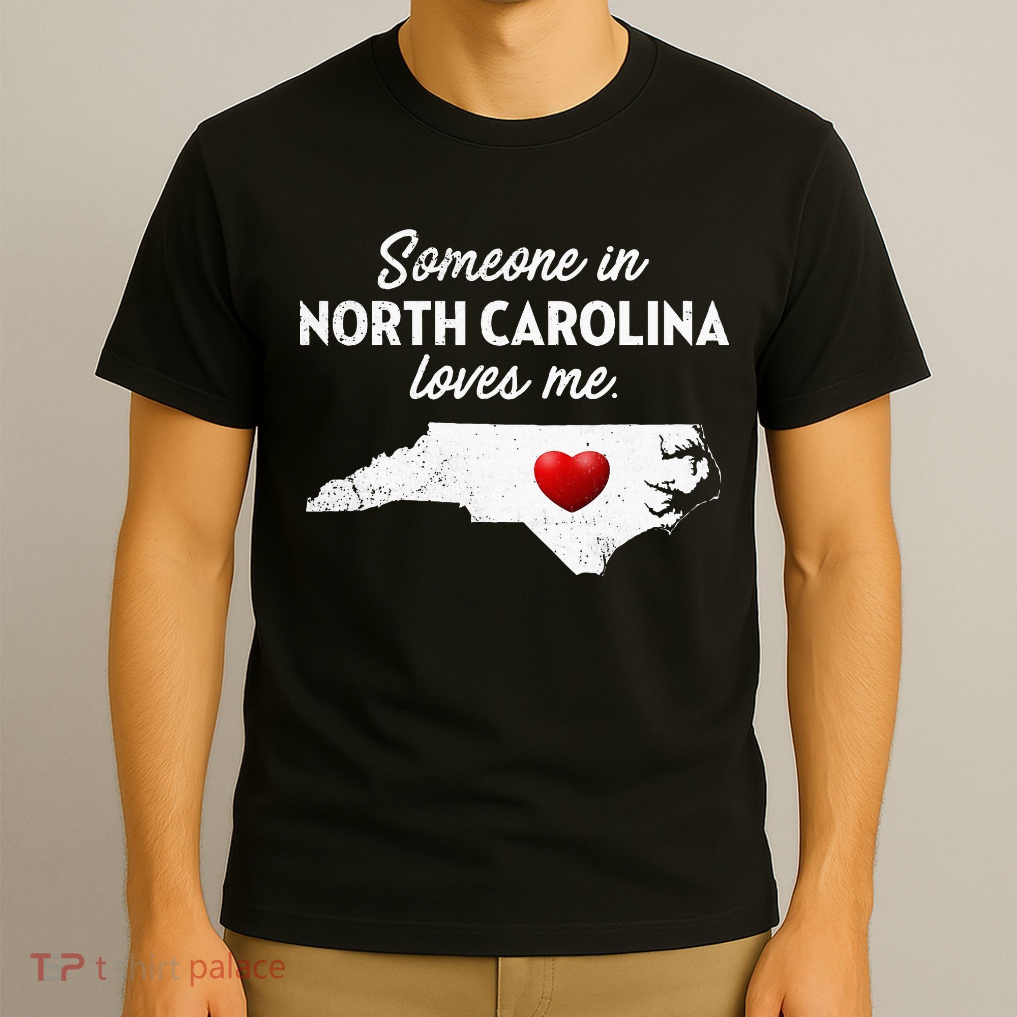 Someone In North Carolina Loves Me North Carolina T-Shirt