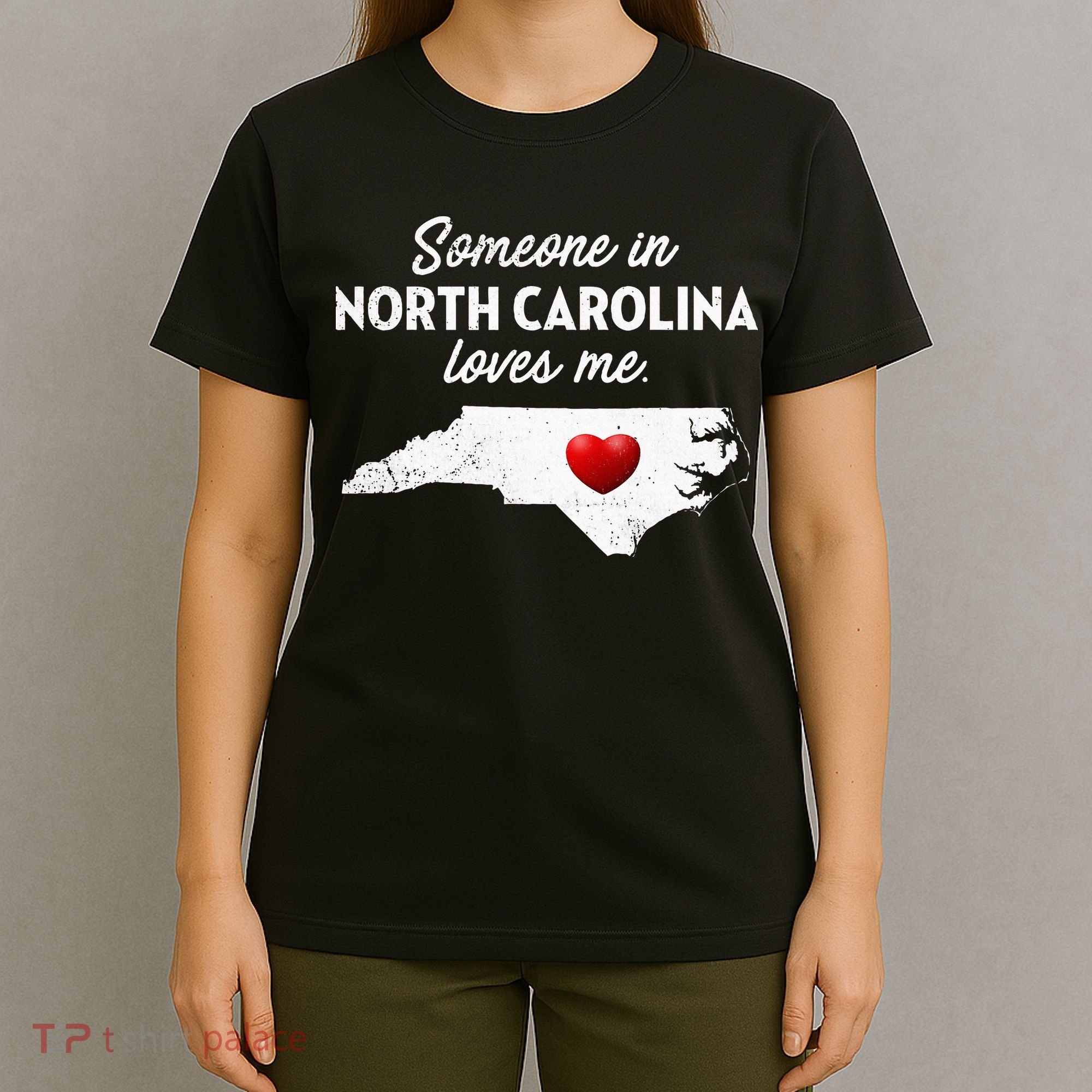 Someone In North Carolina Loves Me North Carolina T-Shirt