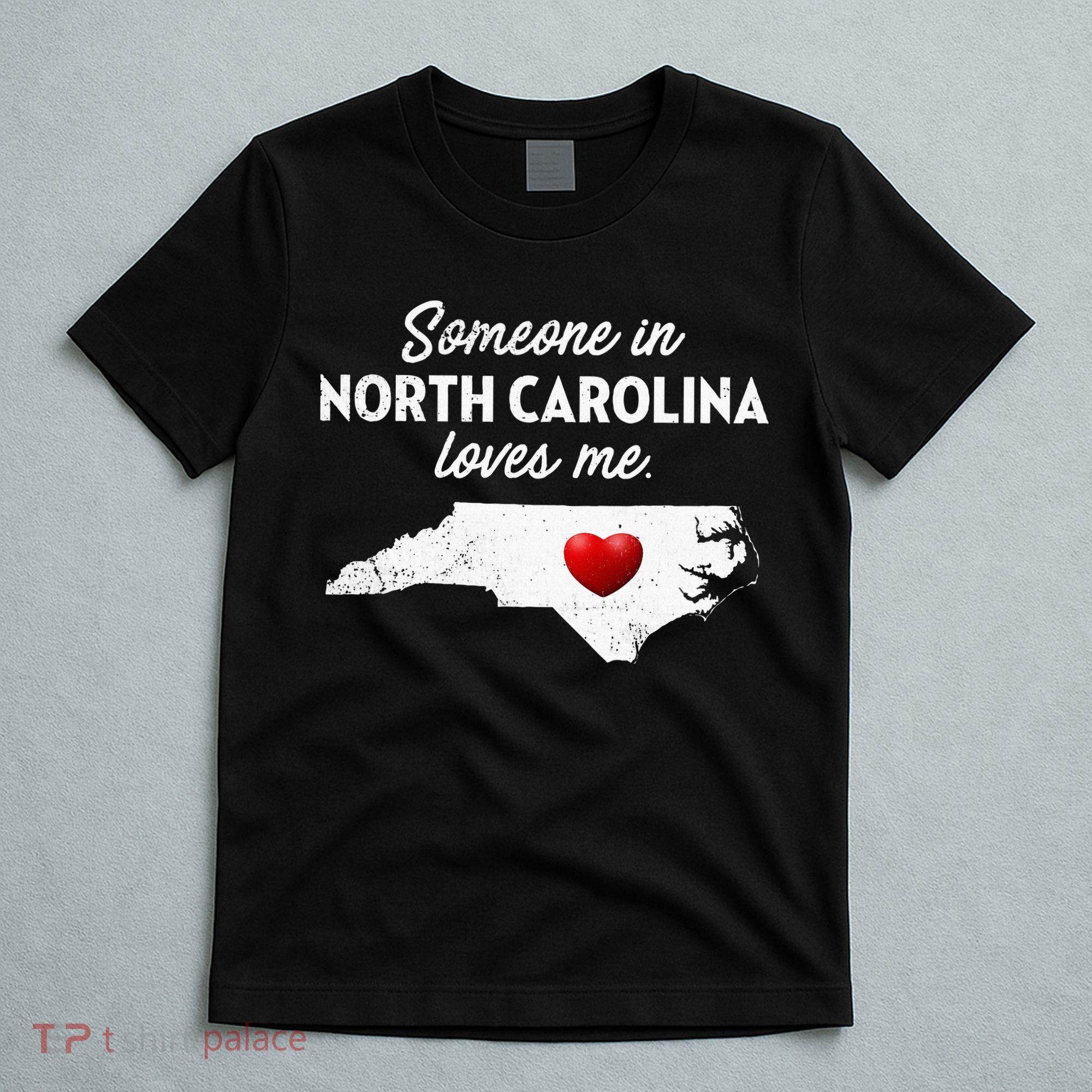 Someone In North Carolina Loves Me North Carolina T-Shirt