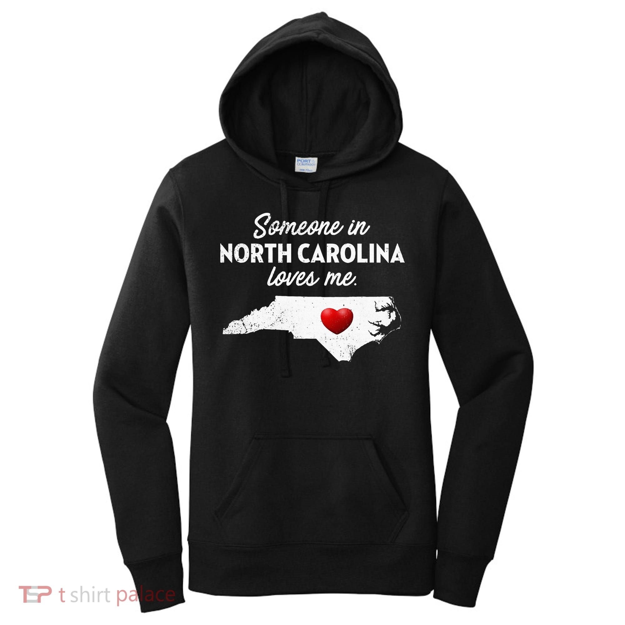 Someone In North Carolina Loves Me North Carolina Women's Hoodie