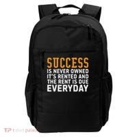 Success Is Never Owned It's Rented And Rent Is Due Everyday Backpack thumb 0