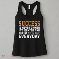 Success Is Never Owned It's Rented And Rent Is Due Everyday Women's Tank Top thumb 3