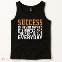 Success Is Never Owned It's Rented And Rent Is Due Everyday Tank Top thumb 2