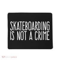 Skateboarding Is Not A Crime Skating Extreme Sport Cool Gift Mousepad thumb 0