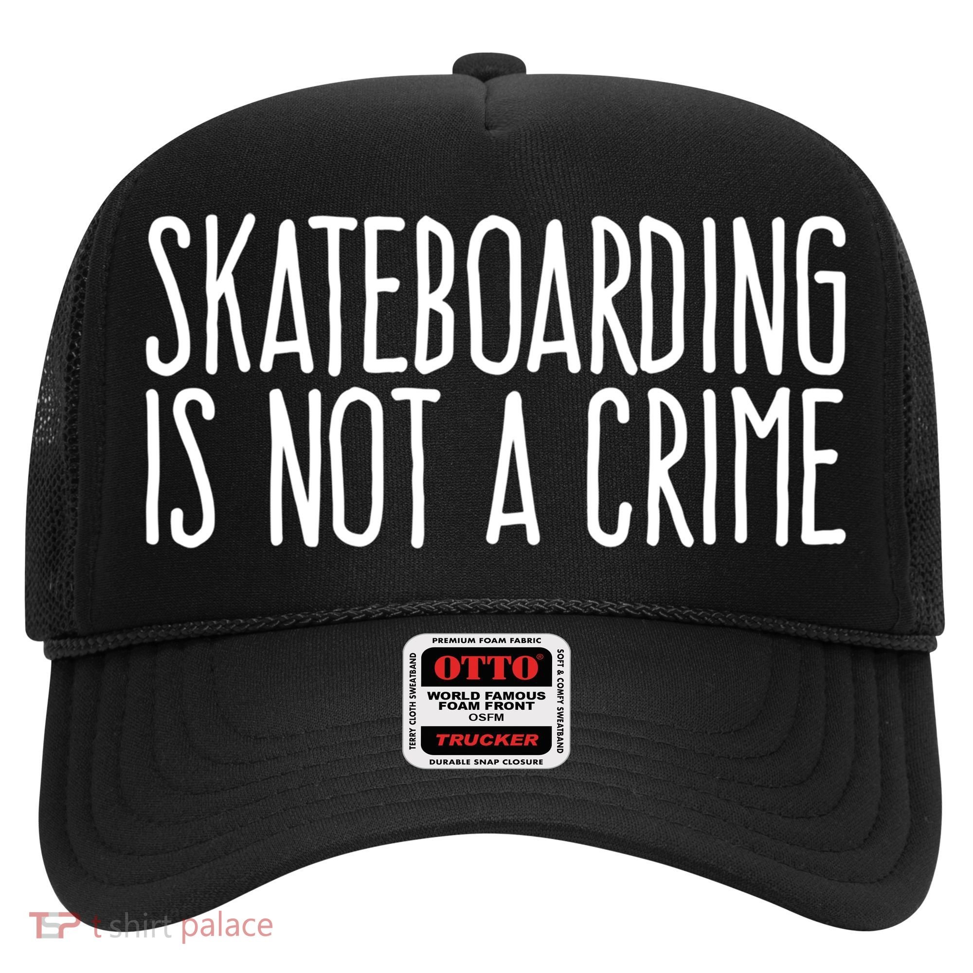 Skateboarding Is Not A Crime Skating Extreme Sport Cool Gift Hat