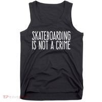 Skateboarding Is Not A Crime Skating Extreme Sport Cool Gift Tank Top thumb 0