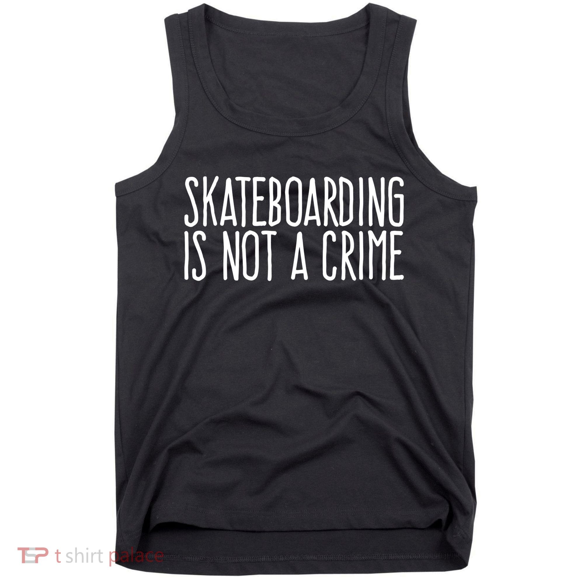 Skateboarding Is Not A Crime Skating Extreme Sport Cool Gift Tank Top