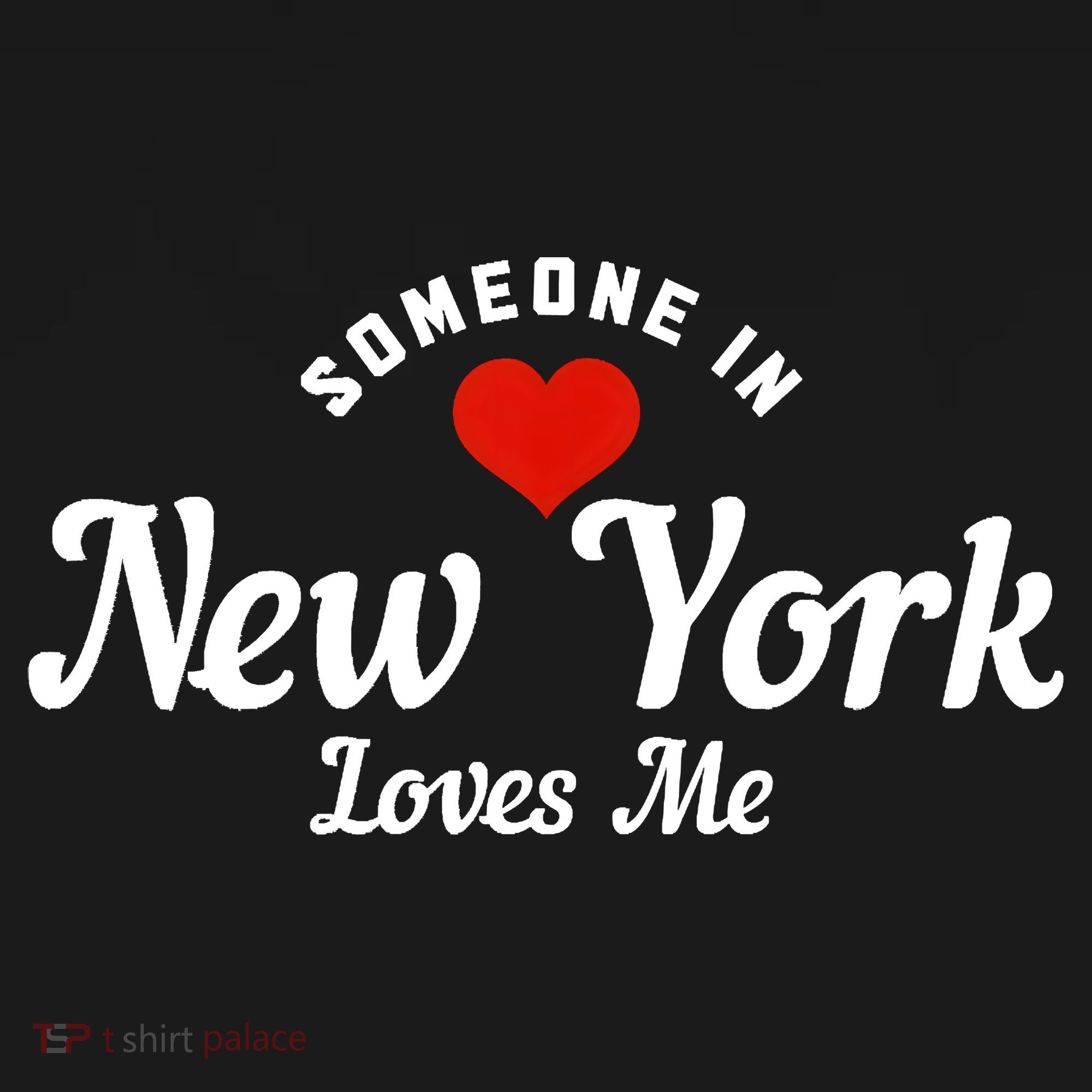Someone In New York Loves Me NY NYC Funny Cute T-Shirt