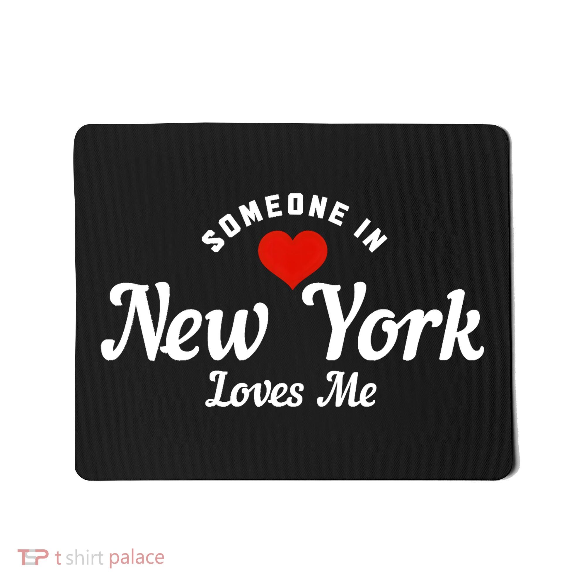 Someone In New York Loves Me NY NYC Funny Cute Mousepad