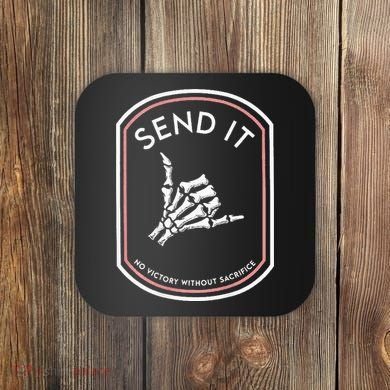 Send It No Victory Without Sacrifice (on back) Coaster