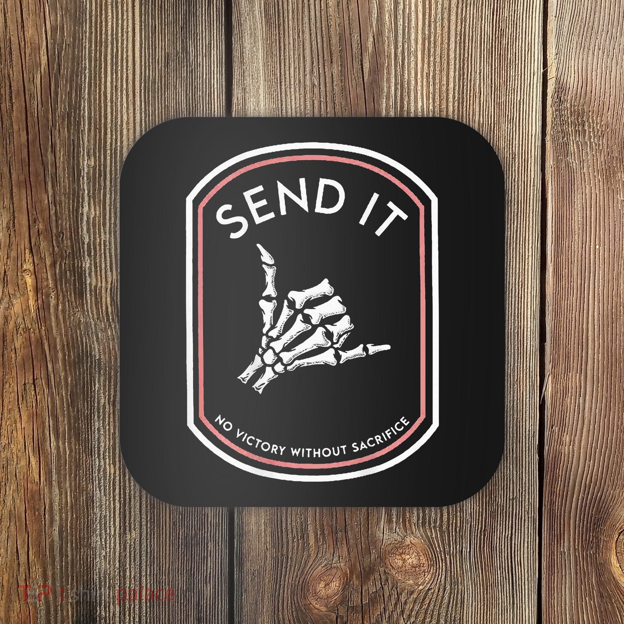 Send It No Victory Without Sacrifice (on back) Coaster