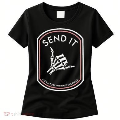Send It No Victory Without Sacrifice (on back) Women's T-Shirt