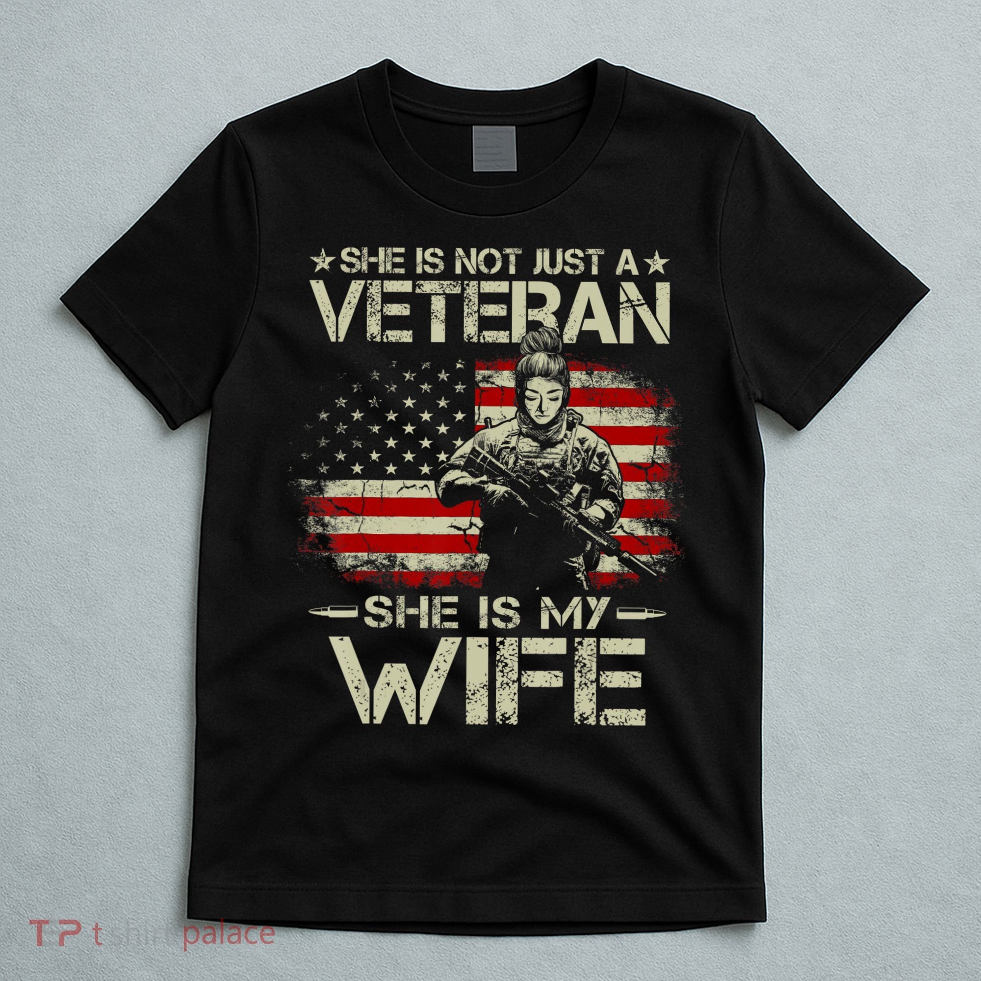 She Is Not Just A Veteran She Is My Wife Army Wife Life T-Shirt