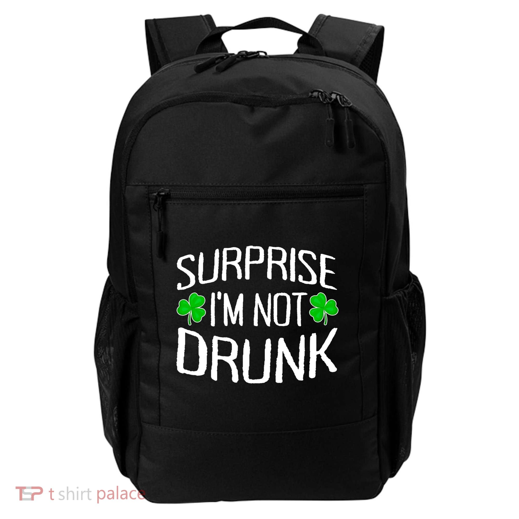 Surprise I'm Not Drunk St. Patricks Day Sober Party Sobriety Backpack