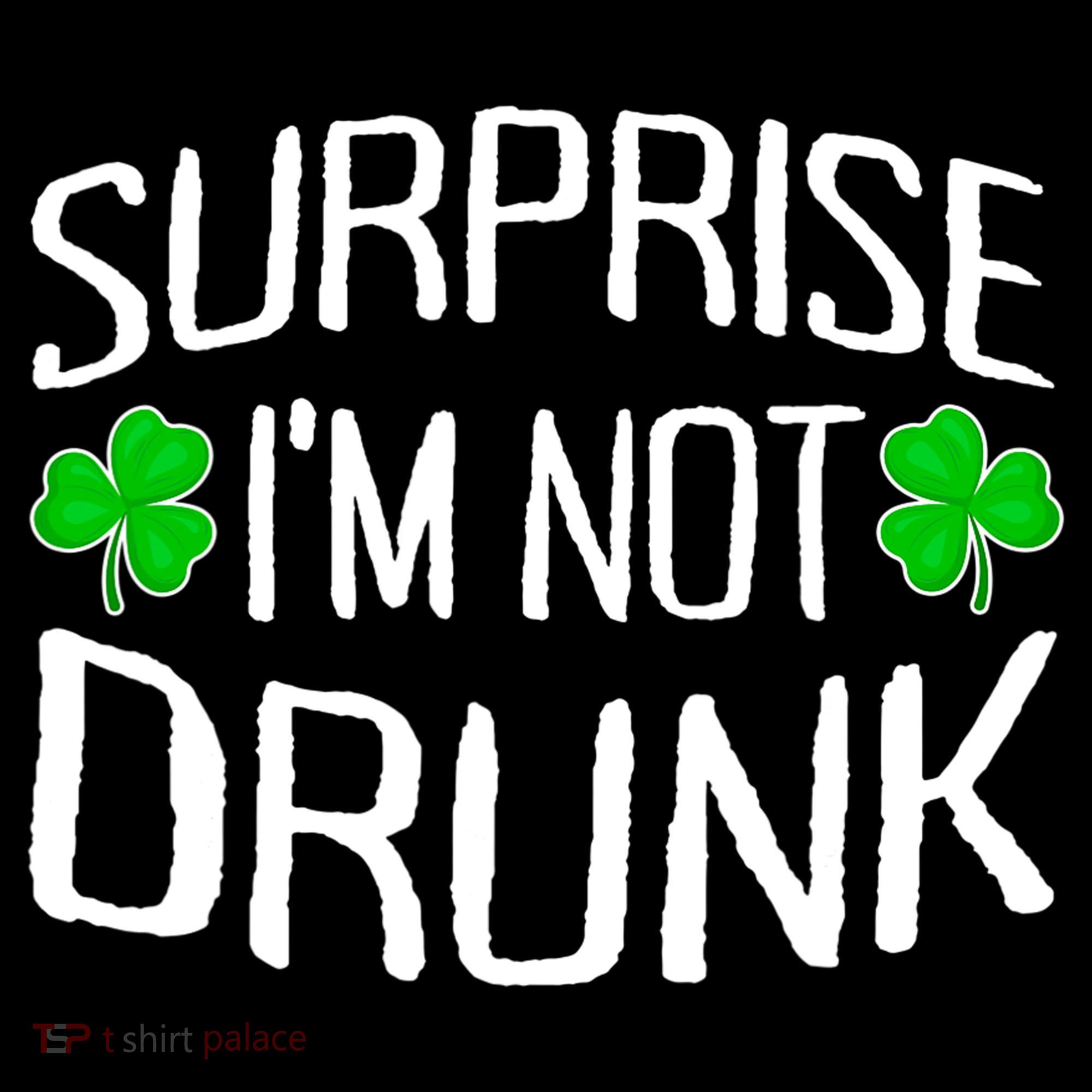 Surprise I'm Not Drunk St. Patricks Day Sober Party Sobriety Women's Hoodie