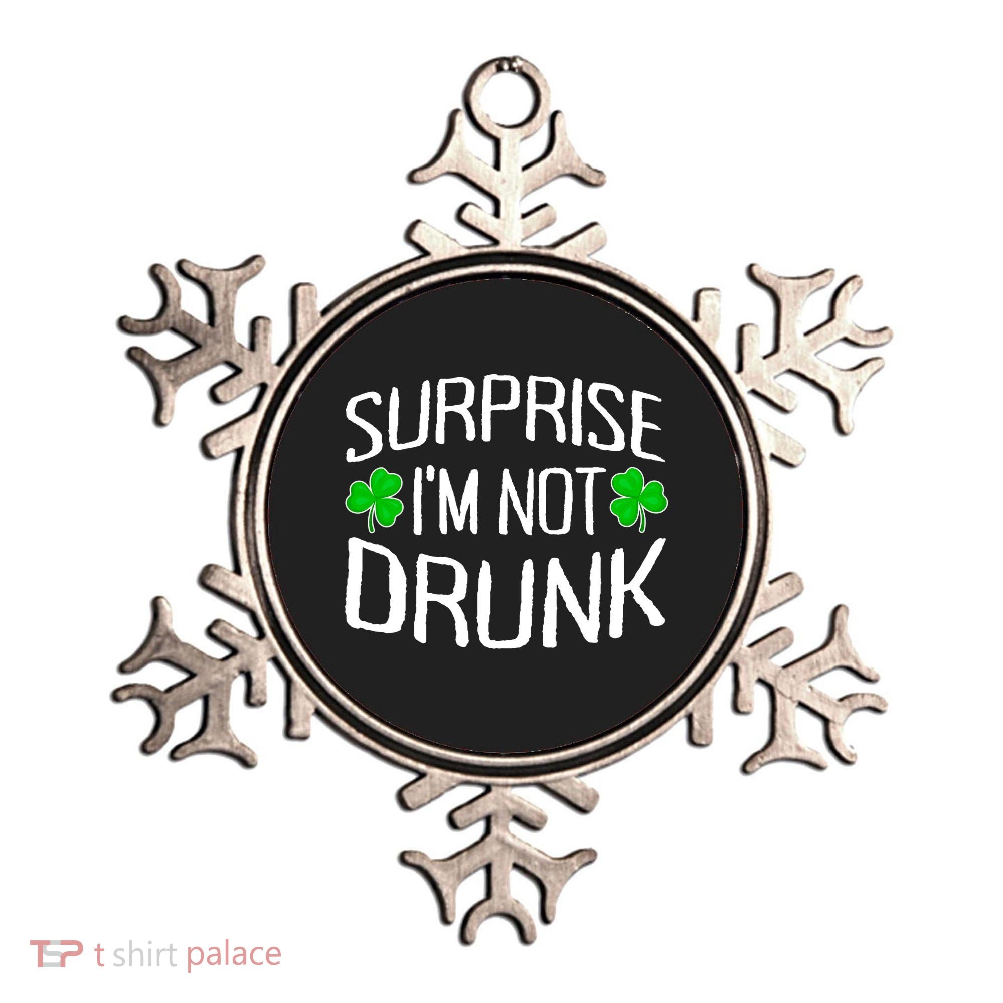 Surprise I'm Not Drunk St. Patricks Day Sober Party Sobriety Ornament