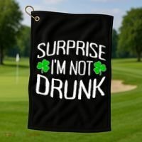 Surprise I'm Not Drunk St. Patricks Day Sober Party Sobriety Golf Towel thumb 1