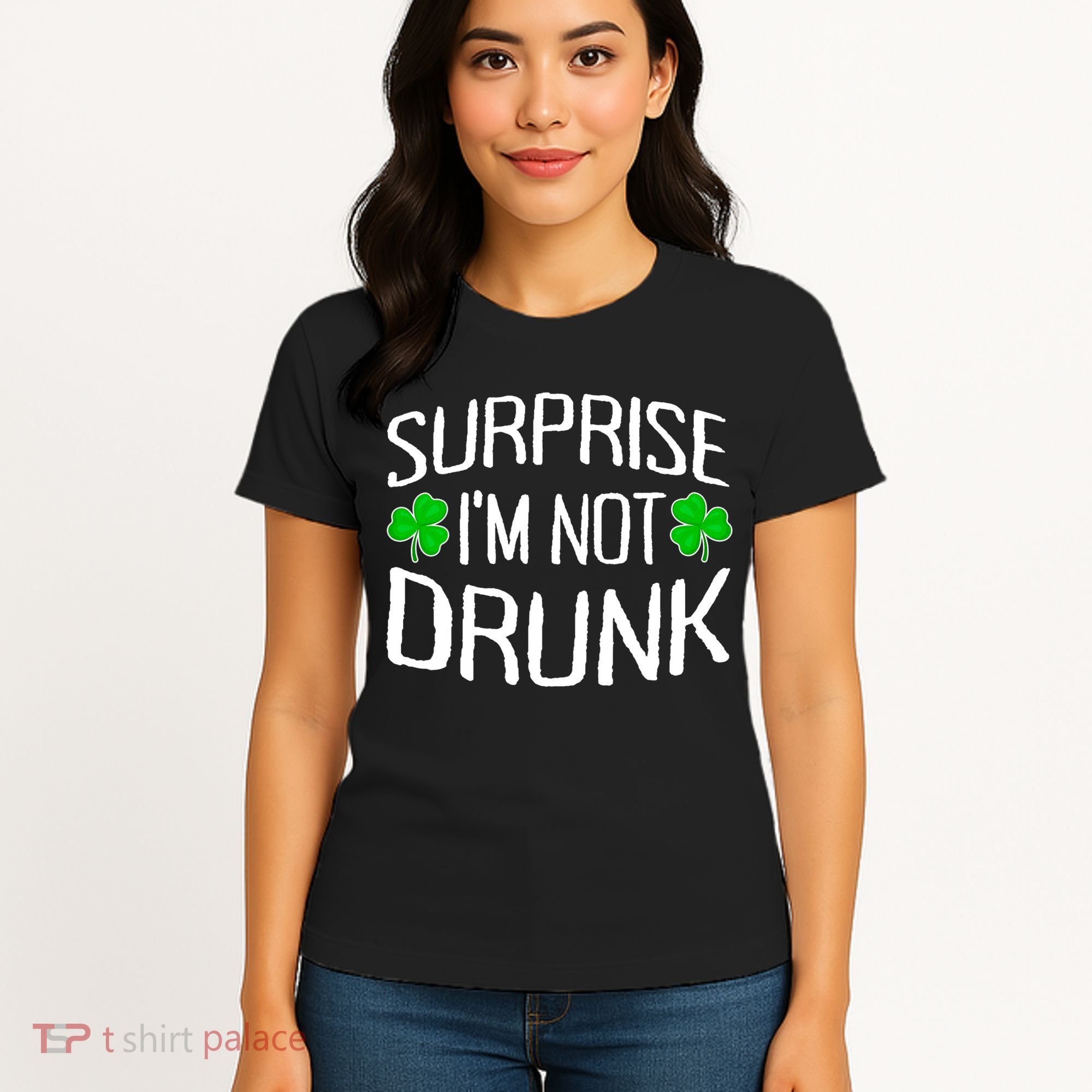 Surprise I'm Not Drunk St. Patricks Day Sober Party Sobriety Women's T-Shirt