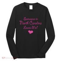 Someone In North Carolina Loves Me Long Sleeve Shirt thumb 0