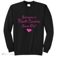 Someone In North Carolina Loves Me Sweatshirt thumb 0