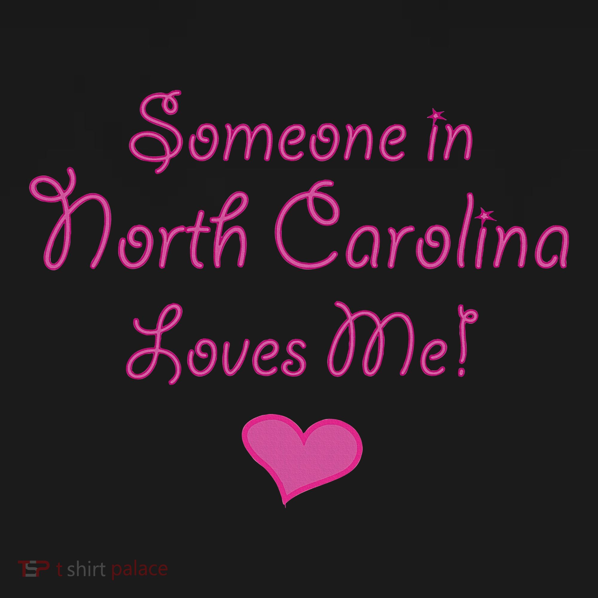 Someone In North Carolina Loves Me T-Shirt