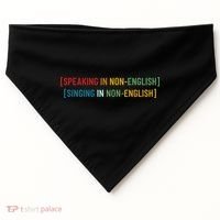 Speaking In No English Singing In Non English Funny Saying USA-Made Doggie Bandana thumb 0