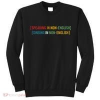Speaking In No English Singing In Non English Funny Saying Sweatshirt thumb 0