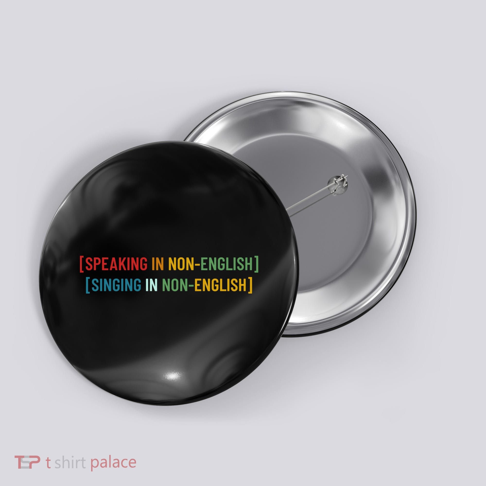 Speaking In No English Singing In Non English Funny Saying Button