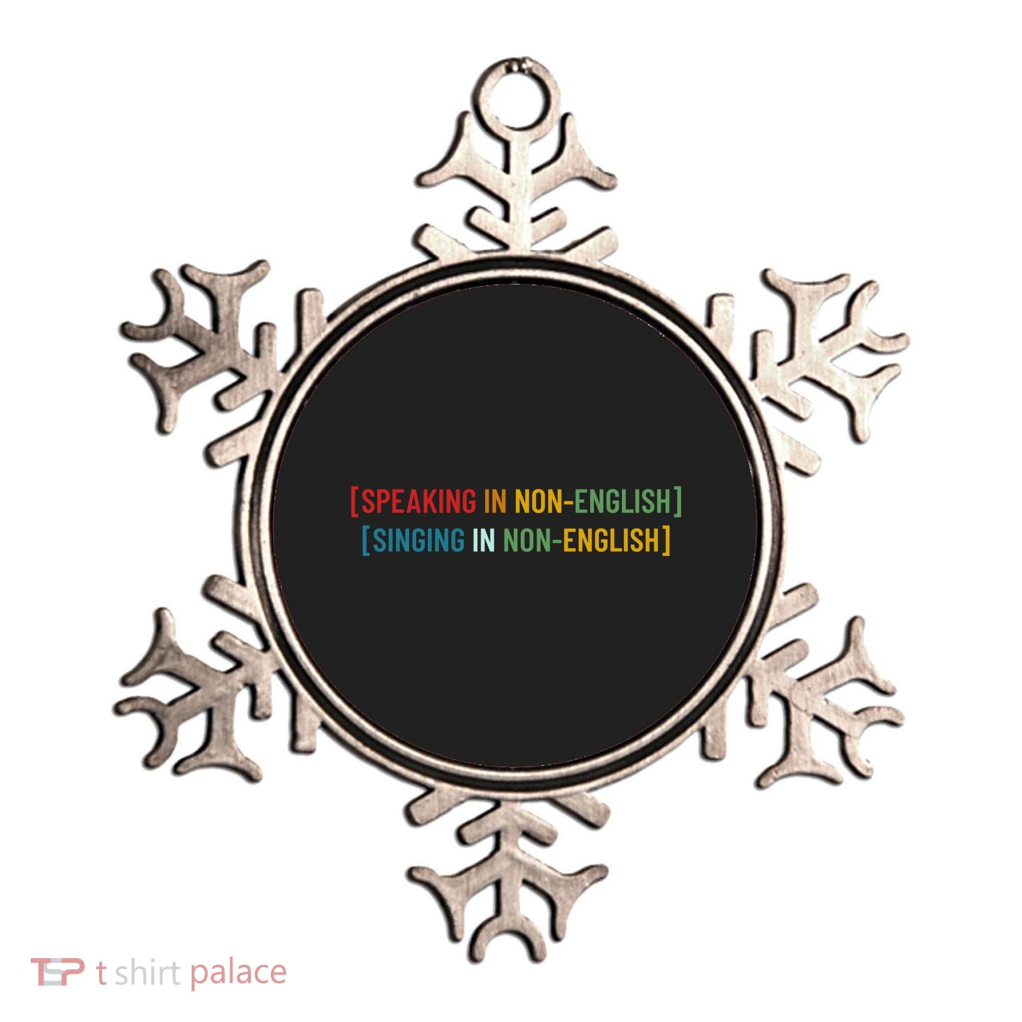Speaking In No English Singing In Non English Funny Saying Ornament