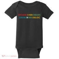 Speaking In No English Singing In Non English Funny Saying Baby Bodysuit thumb 0