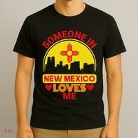 Someone In New Mexico Loves Me Love New Mexico T-Shirt thumb 3