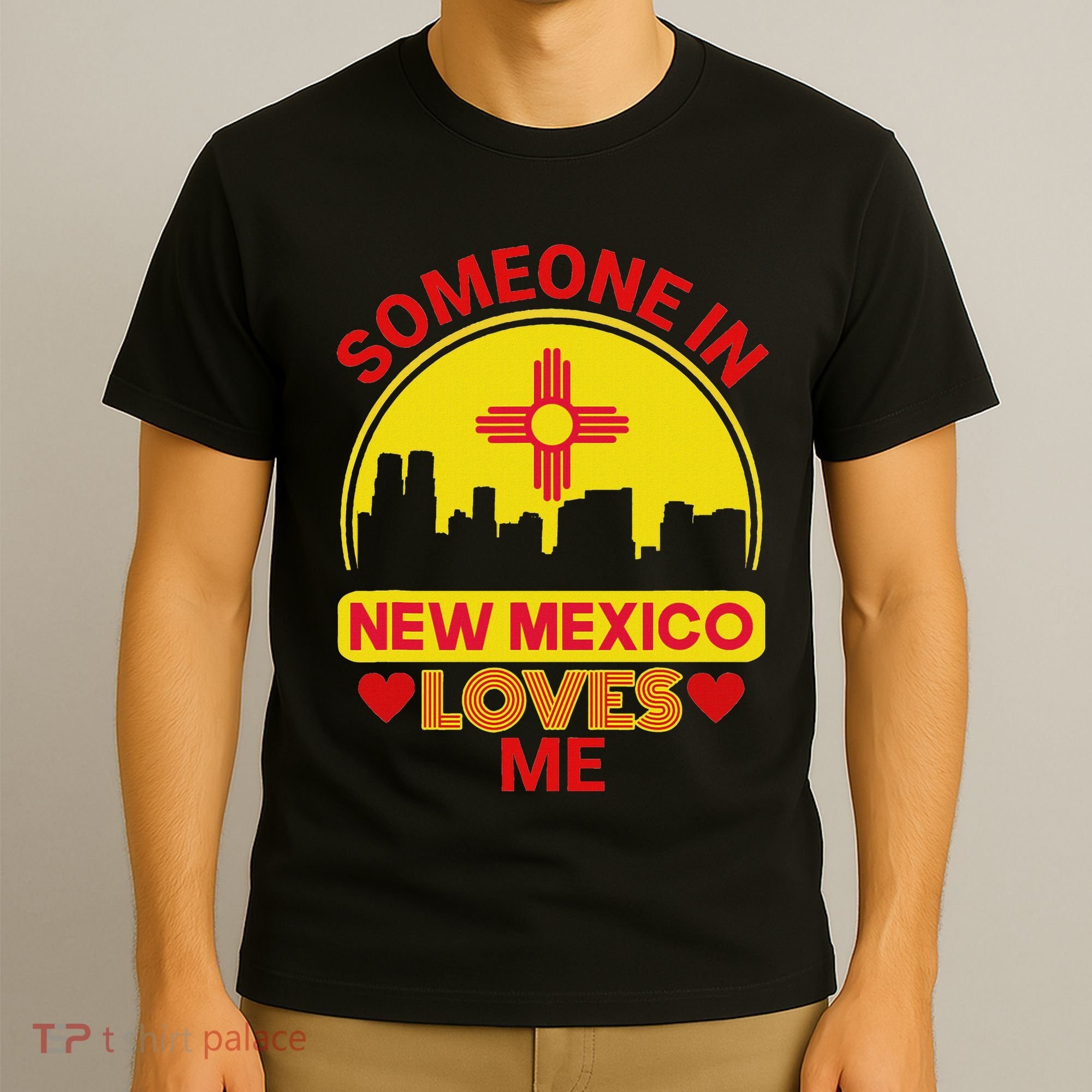 Someone In New Mexico Loves Me Love New Mexico T-Shirt