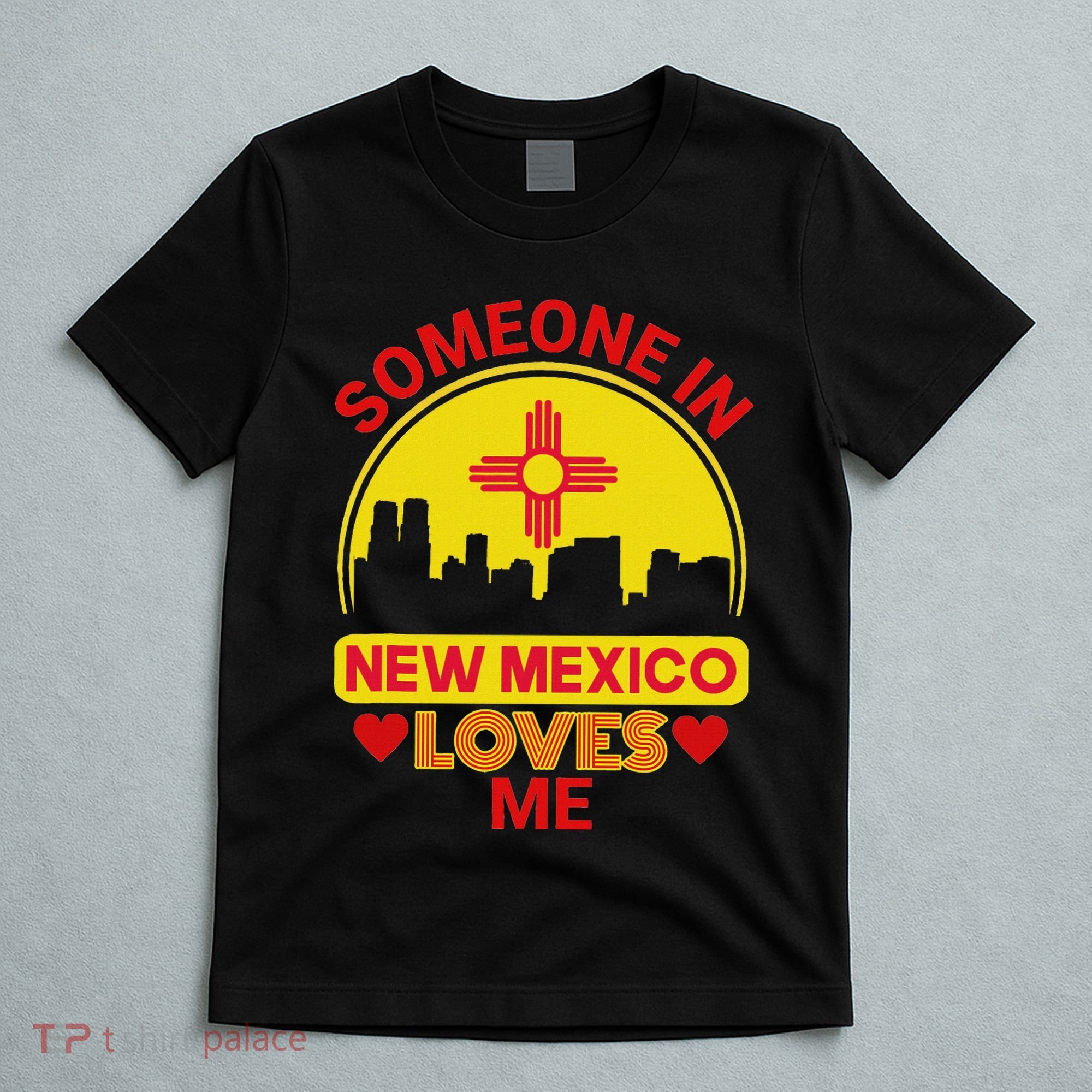 Someone In New Mexico Loves Me Love New Mexico T-Shirt
