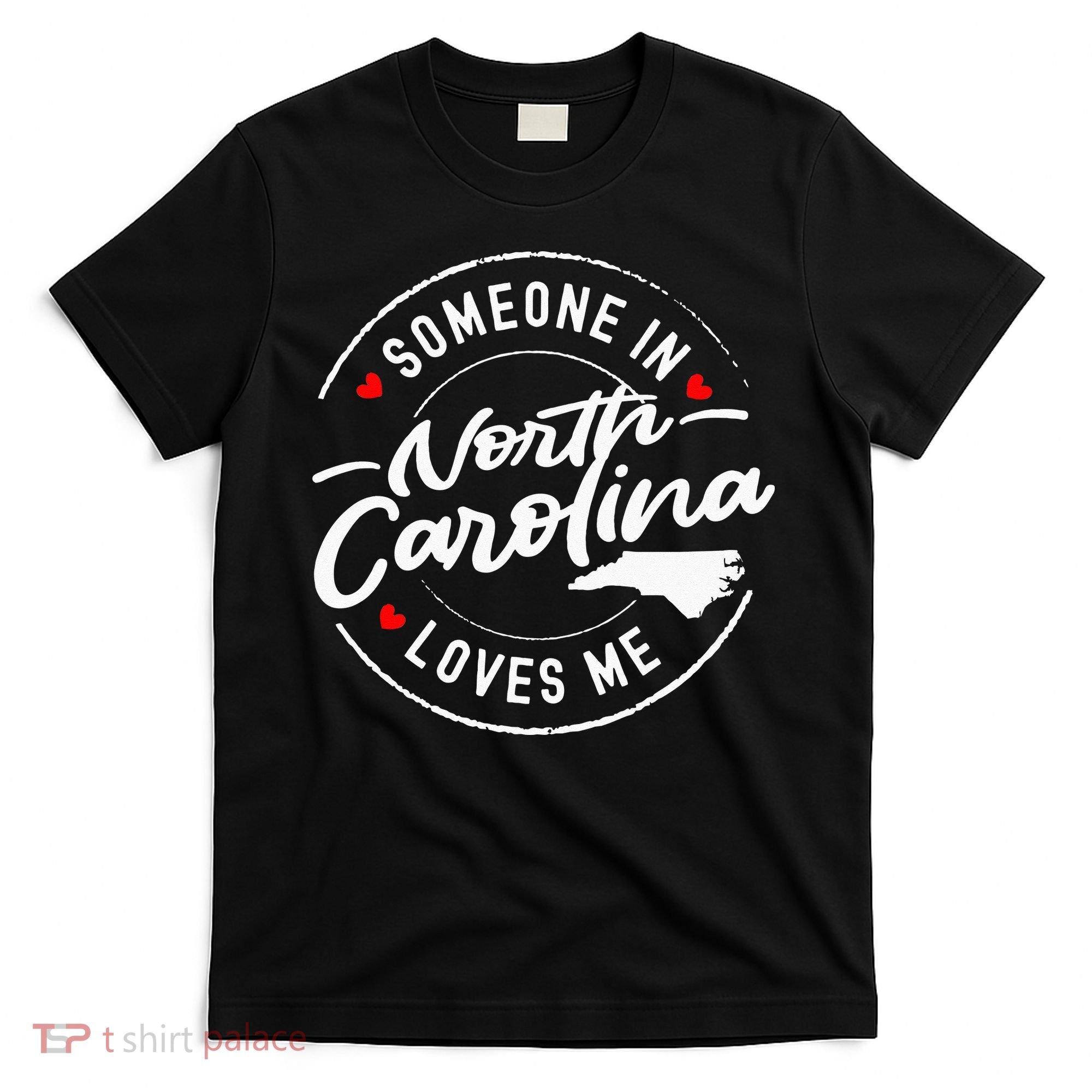 Someone In North Carolina Loves Me T-Shirt