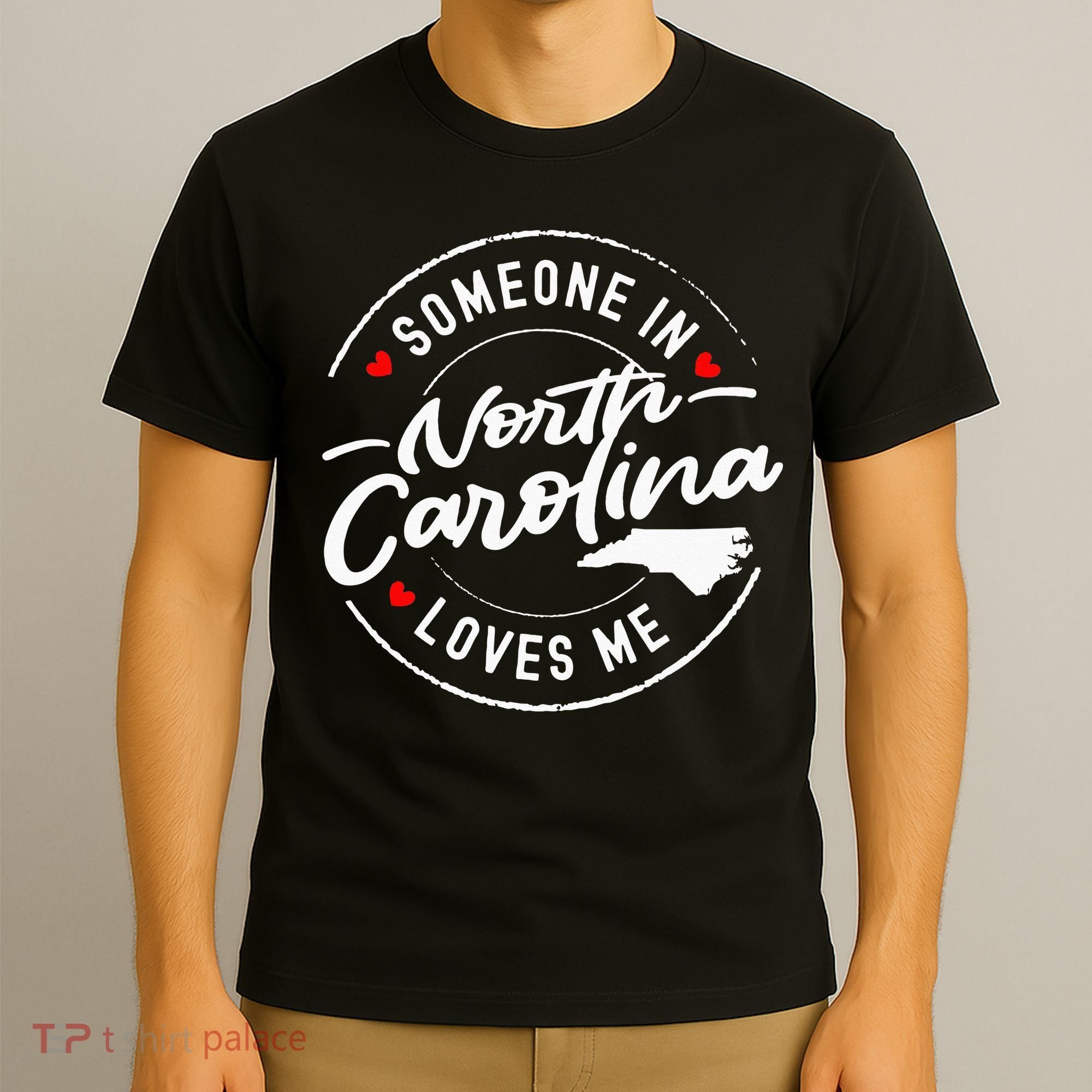 Someone In North Carolina Loves Me T-Shirt