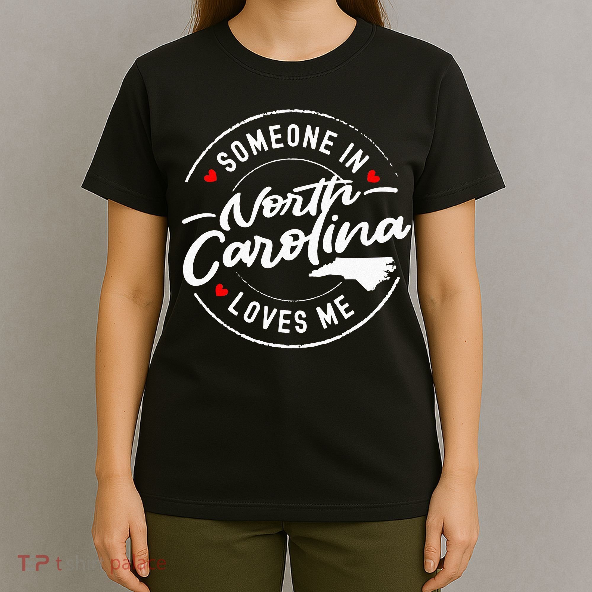Someone In North Carolina Loves Me T-Shirt