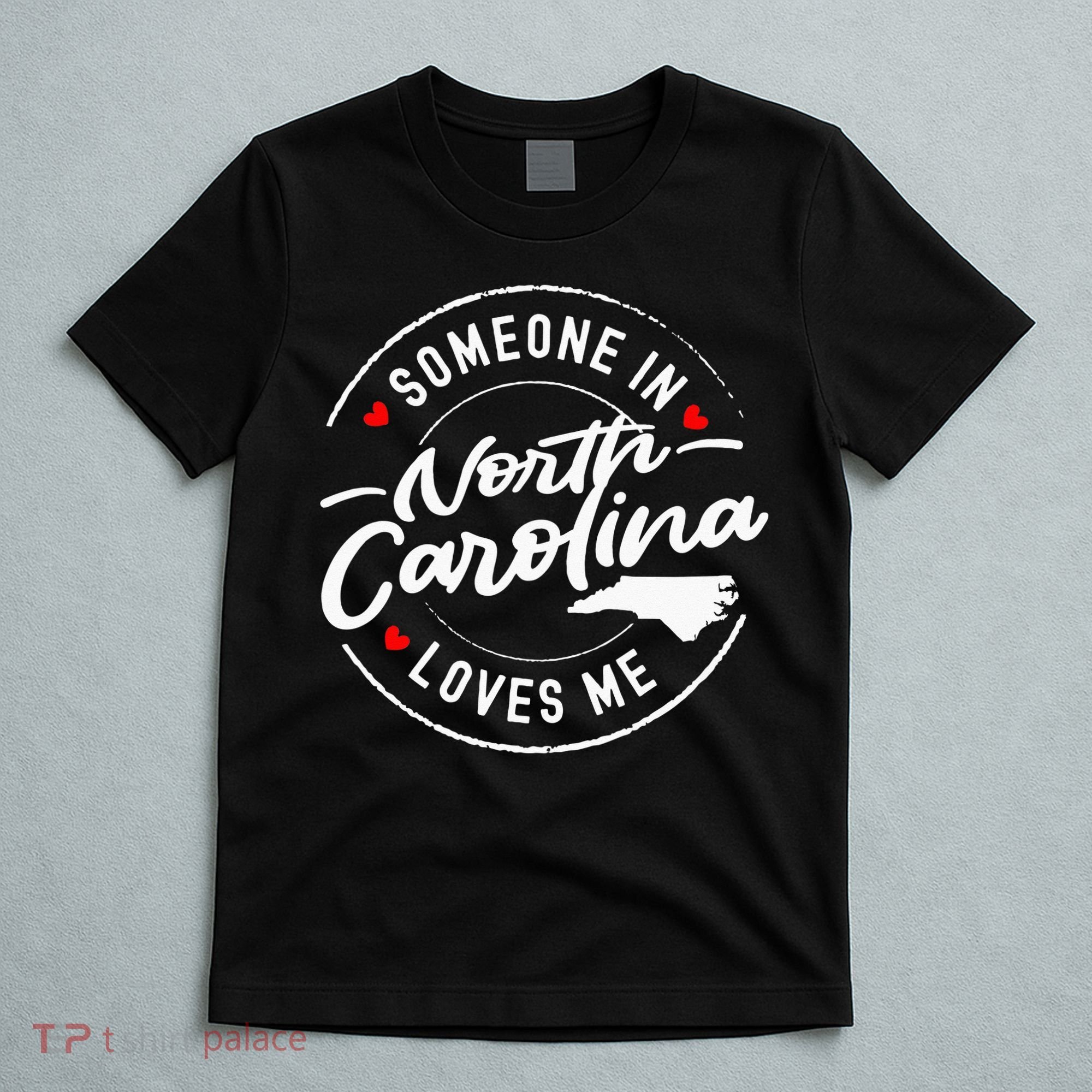 Someone In North Carolina Loves Me T-Shirt