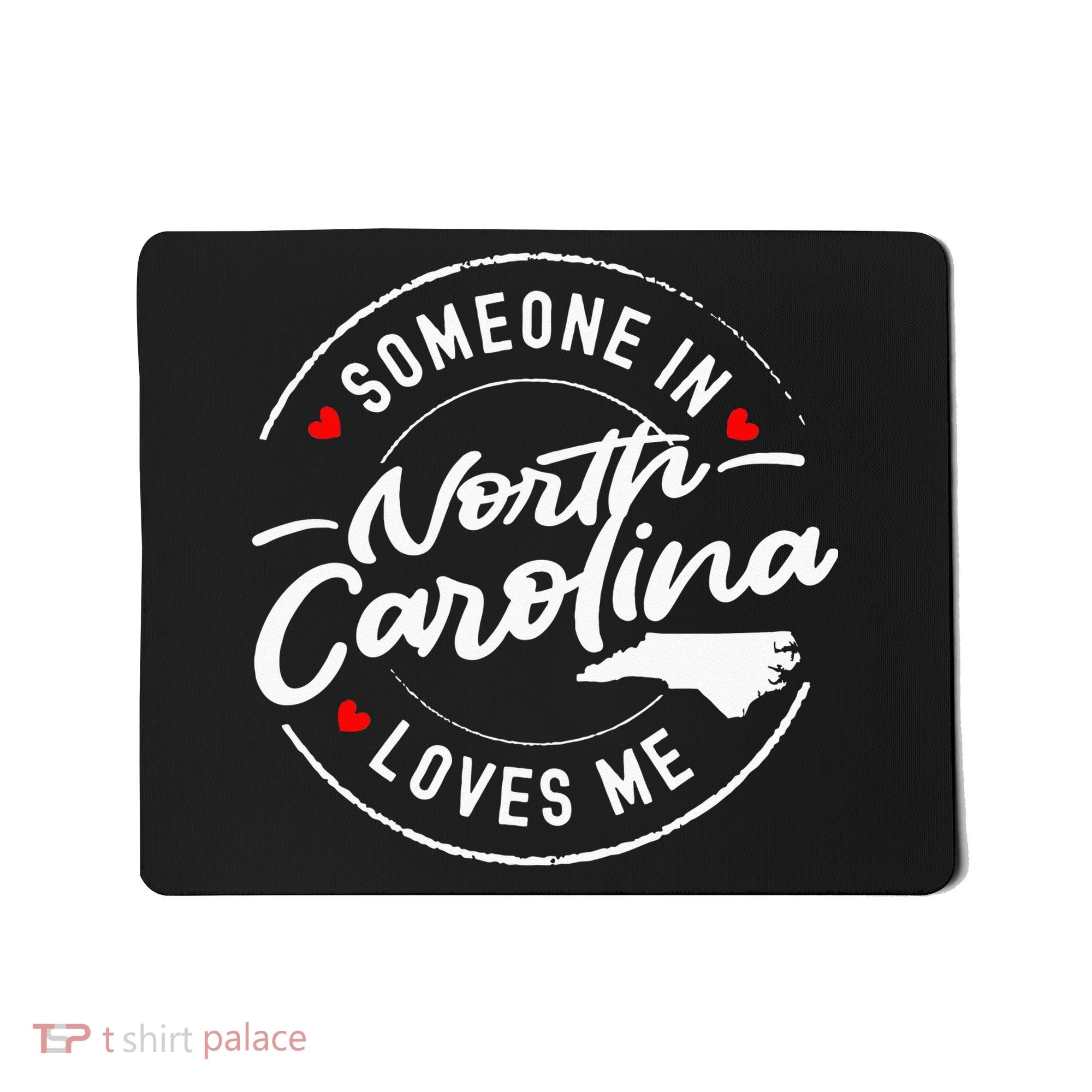 Someone In North Carolina Loves Me Mousepad