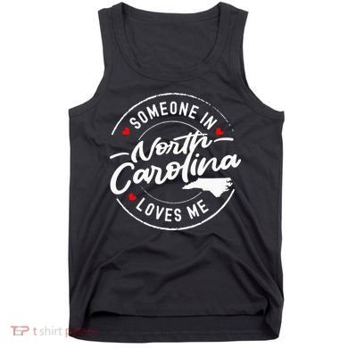 Someone In North Carolina Loves Me Tank Top