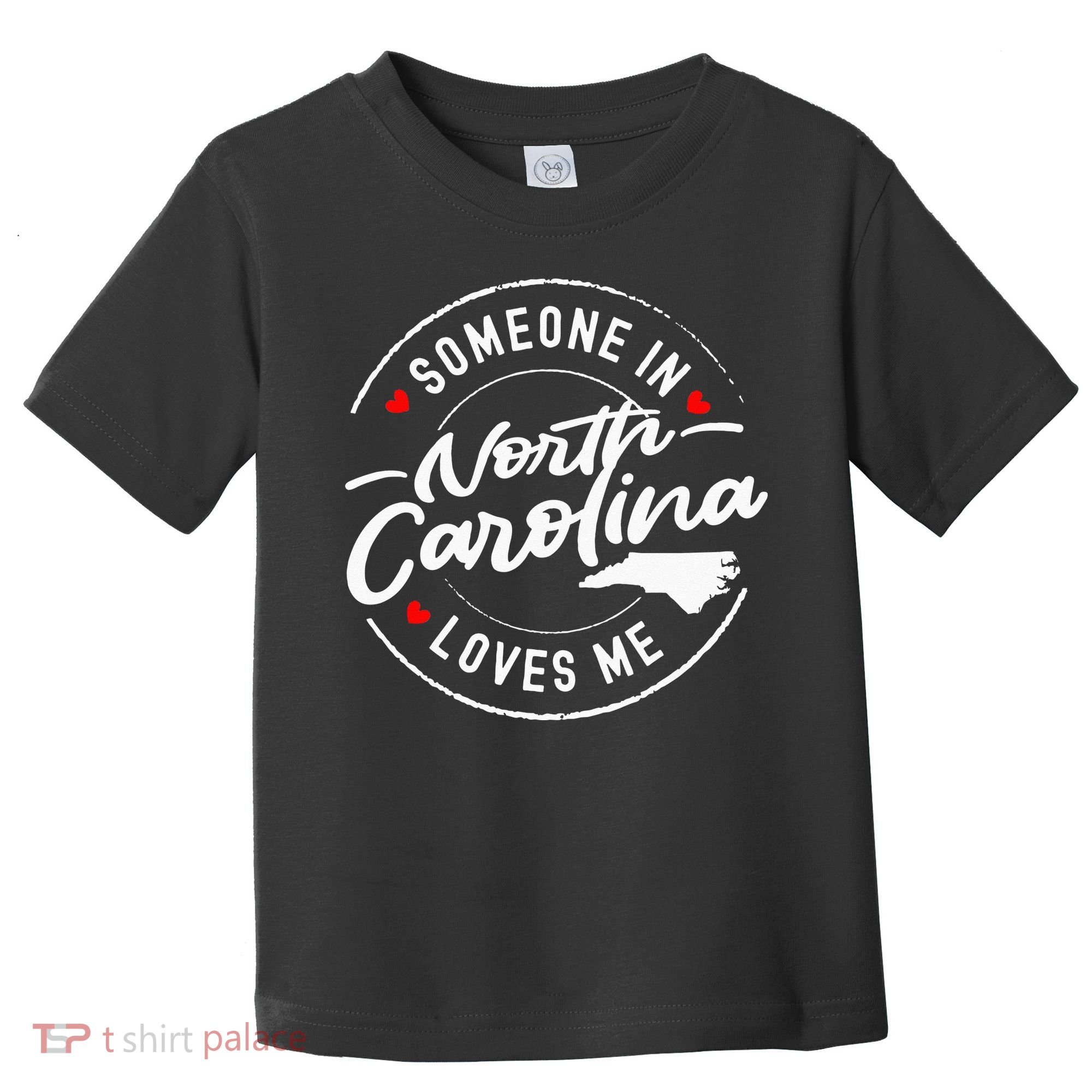 Someone In North Carolina Loves Me Toddler T-Shirt