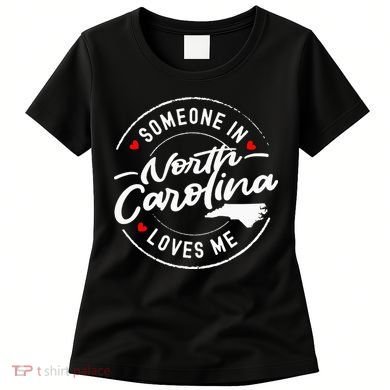 Someone In North Carolina Loves Me Women's T-Shirt