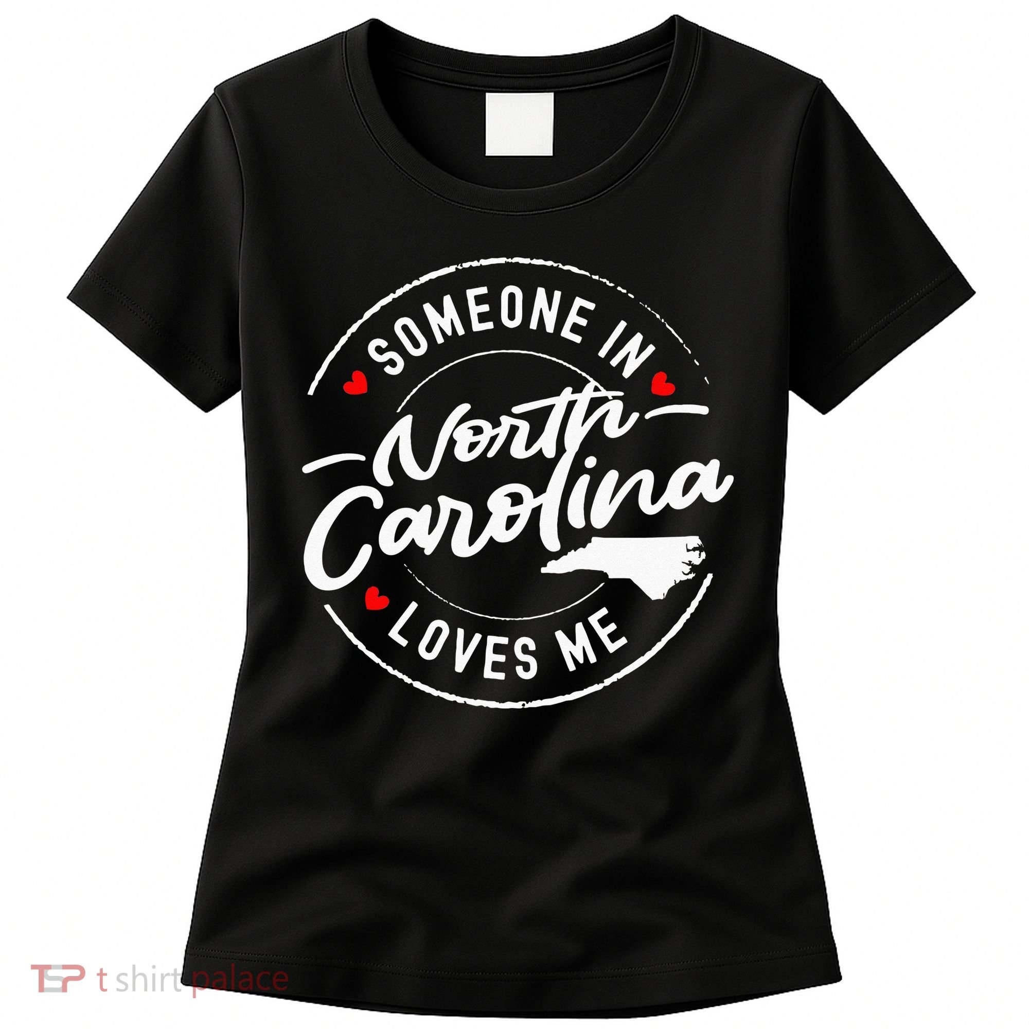 Someone In North Carolina Loves Me Women's T-Shirt