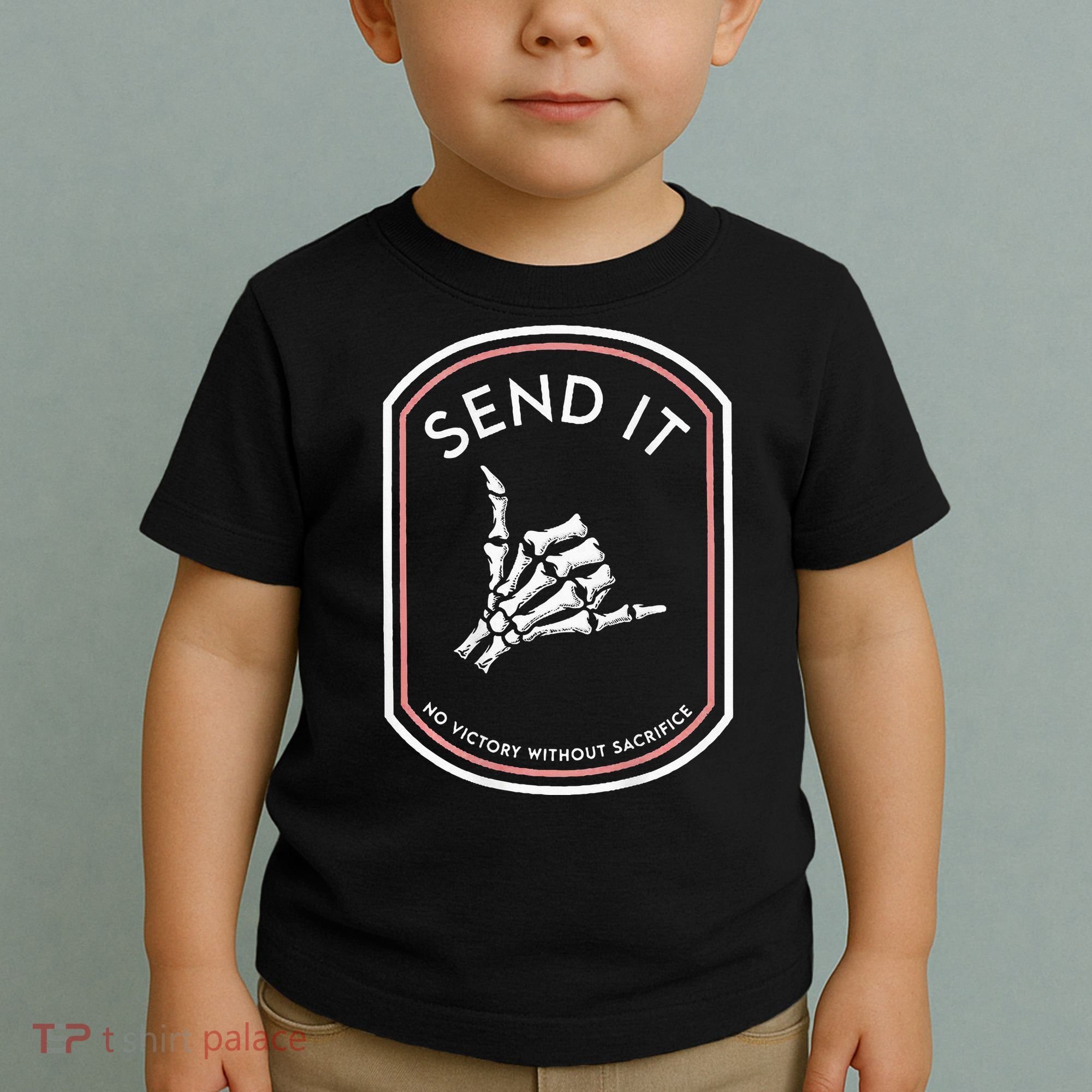 Send It No Victory Without Sacrifice Toddler T-Shirt